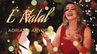 É Natal  Adriana Arydes Clipe oficial [upl. by Tterraj]