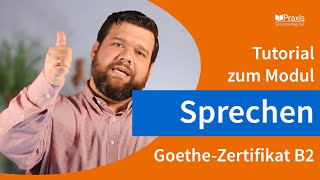 Tutorial GoetheZertifikat B2 Modul SPRECHEN [upl. by Ibloc625]