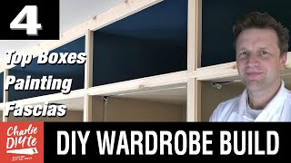 DIY Fitted Wardrobe Build  TOP BOXES PAINTING amp FASCIAS  Video 4 [upl. by Pitarys]