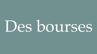 How to Pronounce Des bourses Purses Correctly in French [upl. by Imis965]