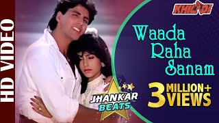 Waada Raha Sanam  Jhankar Beats  HD VIDEO  Akshay Kumar amp Ayesha  Khiladi  90s Romantic Song [upl. by Colvert]