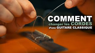 COMMENT changer les CORDES dune guitare CLASSIQUE [upl. by Adnawak]