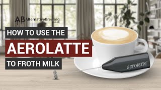 How To Use the AeroLatte To Froth Milk [upl. by Keily2]