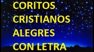 Coritos cristianos viejitos pero bonitos y alegres CON LETRA [upl. by Siravrat997]