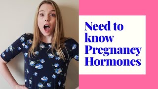 NEED TO KNOW PREGNANCY HORMONES [upl. by Eikcor]