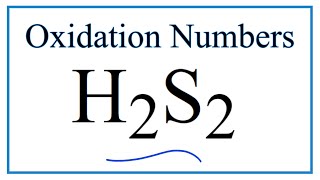 How to find the Oxidation Number for S in H2S2 Hydrogen disulfide [upl. by Nner]