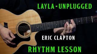 how to play quotLaylaquot Unplugged on guitar by Eric Clapton  RHYTHM lesson [upl. by Qifar]