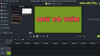 Hướng dẫn sử dụng Camtasia 9 Tạo chữ có viền  Kênh Kiến Thức [upl. by Annasoh]