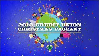 2013 Credit Union Christmas Pageant [upl. by D'Arcy66]