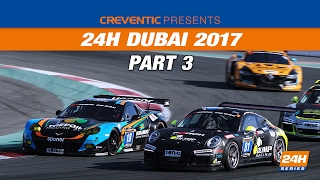 Hankook 24H DUBAI 2017 Race part 3 [upl. by Arah270]