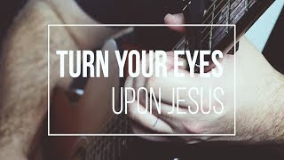 Turn Your Eyes Upon Jesus by Reawaken Acoustic Hymn [upl. by Renzo]