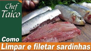 Como limpar e filetar as sardinhas  Chef Taico [upl. by Hteboj]