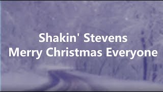 Shakin Stevens  Merry Christmas Everyone Lyrics Video [upl. by Neeleuqcaj]