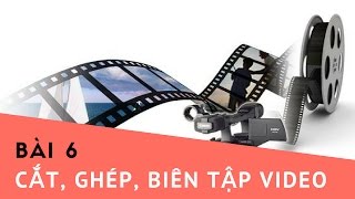 Sáng tạo video với Camtasia  Bài 6  Cắt ghép hiệu chỉnh video [upl. by Whit]