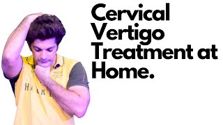 Cervical Vertigo Treatment at Home [upl. by Yhtorod600]