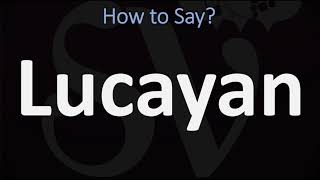 How to Pronounce Lucayan CORRECTLY [upl. by Terry]