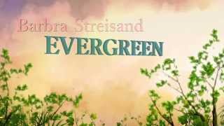 Evergreen  Barbra Streisand  LyricsHD [upl. by Melia]