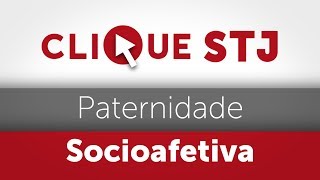 Clique STJ  Paternidade Socioafetiva 05102018 [upl. by Ko]