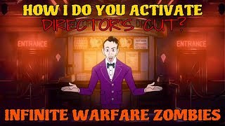 HOW TO ACTIVATE DIRECTORS CUT EASTEREGGINFINITE WARFARE ZOMBIES TUTORIAL [upl. by Revlis905]