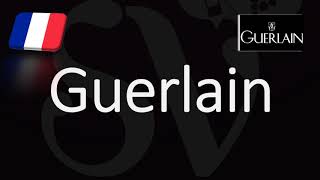 How to Pronounce Guerlain CORRECTLY French Pronunciation [upl. by Edorej]