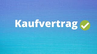 Der Kaufvertrag einfach erklärt [upl. by Elttil]