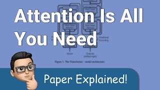 Attention Is All You Need  Paper Explained [upl. by Ardnuat]