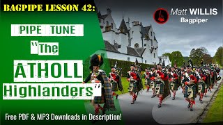 Bagpipe Lesson 42 Pipe Tune quotThe Atholl Highlandersquot 4K [upl. by Amerak]