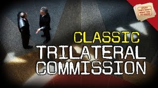 The Trilateral Commission  CLASSIC [upl. by Willi]