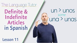 Definite and Indefinite Articles in Spanish  The Language Tutor Lesson 11 [upl. by Nohsal934]