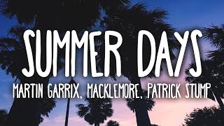 Martin Garrix  Summer Days Clean  Lyrics ft Macklemore amp Patrick Stump [upl. by Jezreel305]