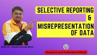 Selective Reporting amp Misrepresentation of Data  eSupport for Research  2022  Dr Akash Bhoi [upl. by Norahs]