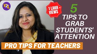 5 Tips to Grab Students Attention [upl. by Oniram]