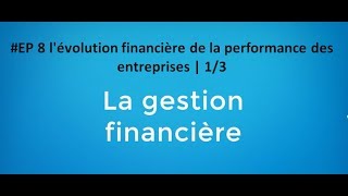 EP 8 gestion financière lévolution financière de la performance des entreprises  13 [upl. by Oinotnaesoj]