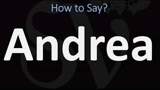 How to Pronounce Andrea CORRECTLY [upl. by Ccasi]