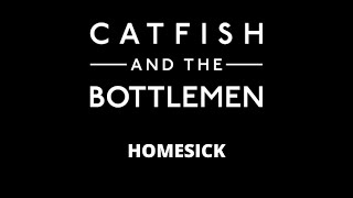 CATFISH AND THE BOTTLEMEN  ‘HOMESICK’ [upl. by Rashida]