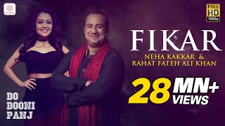 Fikar  Rahat Fateh Ali Khan  Neha Kakkar  Badshah  Do Dooni Panj [upl. by Atiragram495]