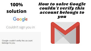 How to solve Google couldnt verify this account belongs to you [upl. by Anirahc]