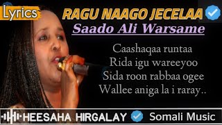 SAADO CALI WARSAME  RAGU NAAGO JECELAA  HEESAHA HIRGALAY  HEES JACAYL AH  SOMALI MUSIG LYRICS [upl. by Apur]