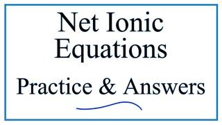 Net Ionic Equations Practice and Answers [upl. by Weisbart]