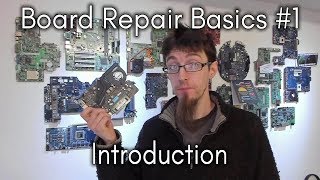 Board Repair Basics 1  Introduction [upl. by Ebby]