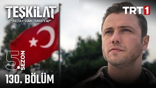 Teşkilat 130 Bölüm trt1 [upl. by Eidnalem]