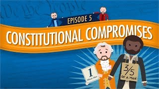 Constitutional Compromises Crash Course Government and Politics 5 [upl. by Anoj]