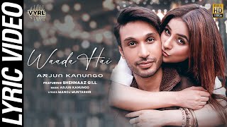 Waada Hai Official Lyric Video Arjun Kanungo Shehnaz Gill  VYRL Originals  New Hindi Song 2021 [upl. by Akemahs]