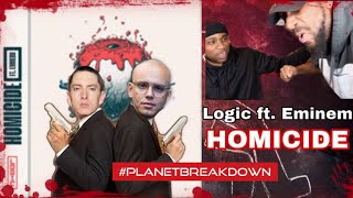 IT WAS A DOUBLE HOMI   LOGIC FT EMINEM x HOMICIDE  REACTION  PLANET BREAKDOWN [upl. by Sadoc]