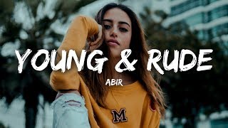 ABIR  Young amp Rude Lyrics [upl. by Neffirg]