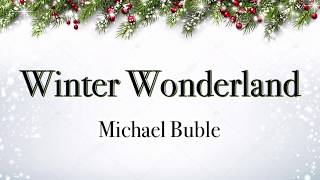 Winter Wonderland  Michael Buble Lyrics  Christmas Song [upl. by Boniface]