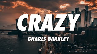 Gnarls Barkley  Crazy Lyrics [upl. by Casady]