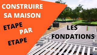 COMMENT CONSTRUIRE UNE MAISON ETAPE PAR ETAPE FONDATIONS [upl. by Sucramat138]