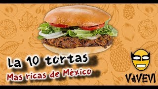 Las 10 tortas más ricas de México  Antojitos Mexicanos [upl. by Watson889]