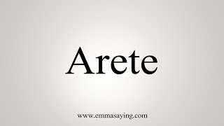 How To Say Arete [upl. by Ihsakat]